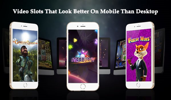 Video Slots That Look Better On Mobile than Desktop