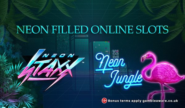 Take a Trip to Neon Filled Online Slots