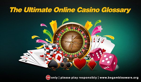 The Ultimate Online Casino Glossary