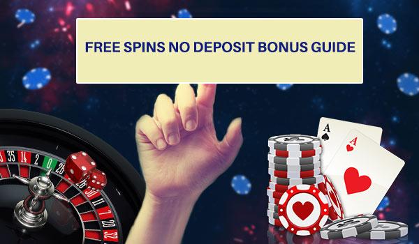 A Guide to Free Spins No Deposit Bonus Casino