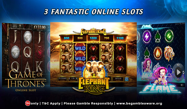 Try Out 3 Fantastic UK Slots Online