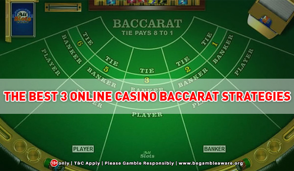 The Top 3 Online Casino Baccarat Strategies