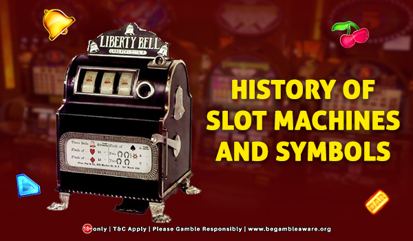 The History of Slot Machines and Symbols