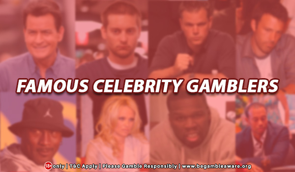 Famous Celebrity Gamblers