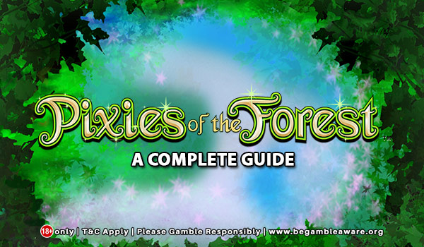 Pixies of the Forest Online Slots - A Complete Guide