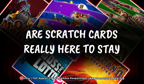 Are Scratch Cards Really Here To Stay?