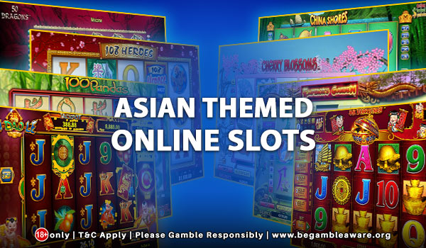 Explore The East With Asian-Themed Slots!