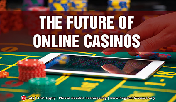 The Future of Online Casinos - A Look Ahead