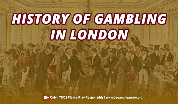 History of Gambling in London