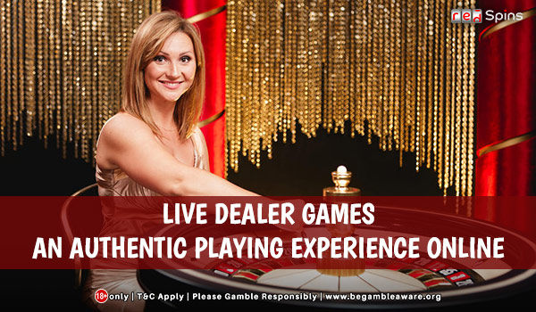 Live Dealer Games - The Real Casino Playing Experience Online