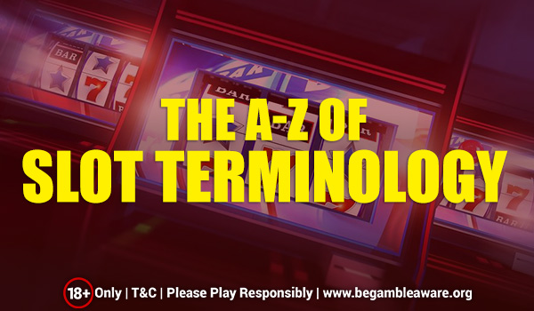 The A-Z of Slot Terminology