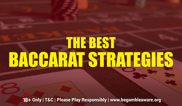The Best Three Baccarat Strategies You Should Explore