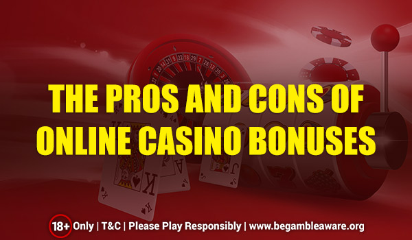 Advantages and Disadvantages of Online Casino Bonuses