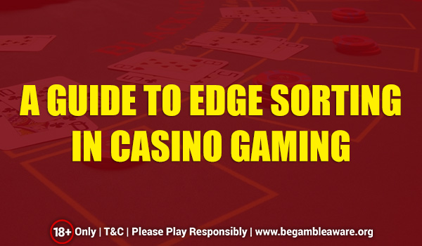 Can Edge Sorting Be Used to Win in Casino Gaming?