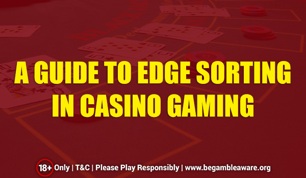 Edge Sorting, 101, casino game edge sorting. Edge Sorting, 101, casino game edge sorting.