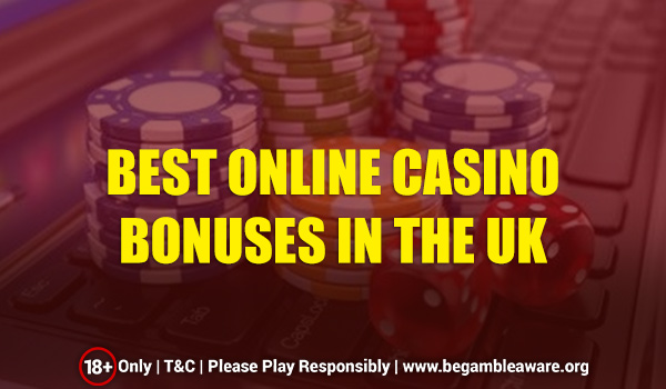 How To Discover The Best Online Casino Bonuses In The UK