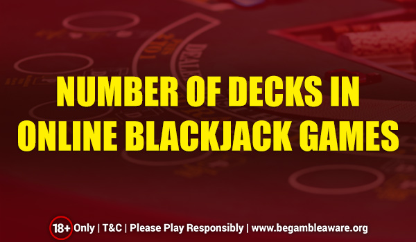 Online Blackjack Games and the Number of Decks They Make Use of