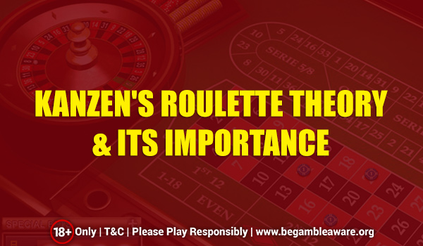 Progressive Betting With Kanzen’s Roulette Theory